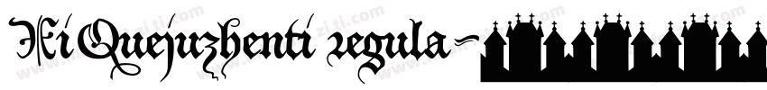 XiQuejuzhenti regula字体转换